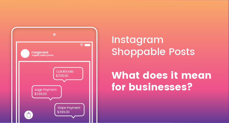 Shoppable Instagram Posts - Game changer for businesses on Instagram?
