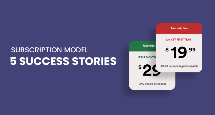 Subscription-Based eCommerce Model | Top success stories