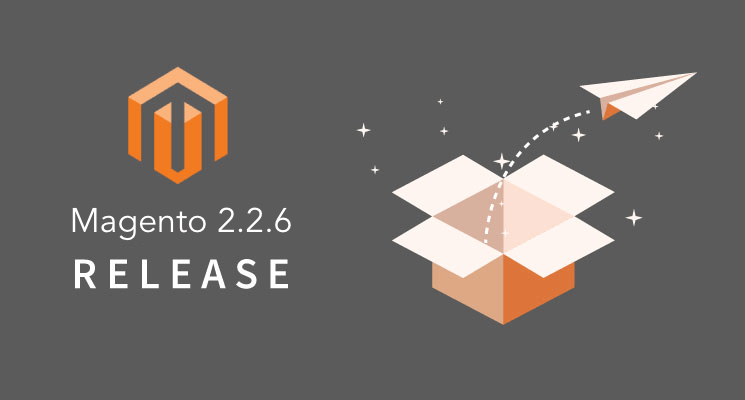Magento 2.2.6 Released - Faster, more reliable