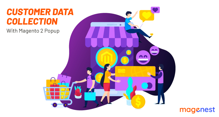 How to Get and Use Customer Data Collection with Magento 2 Popup