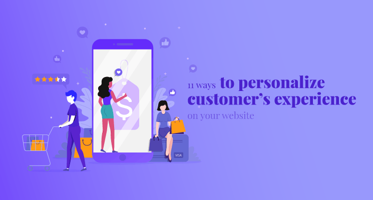 12 Ways to Create Personalized Customer Experience on Your Website