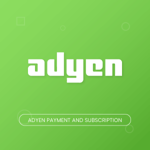 Adyen Payment and Subscription