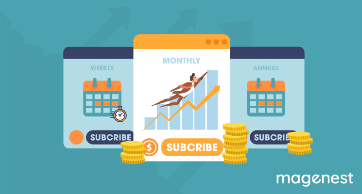 How Magento 2 Subscription helps business maximize profit