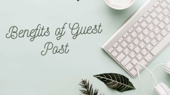 What are the benefits of Guest Posts?